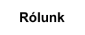 Rólunk